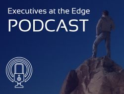 Executives at the Edge Podcast